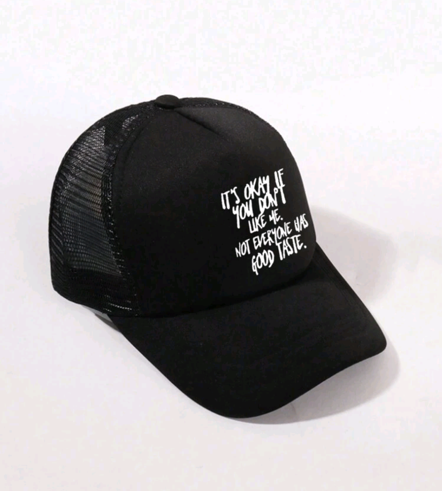 It's okay if you don't like me not everyone has good taste Hat