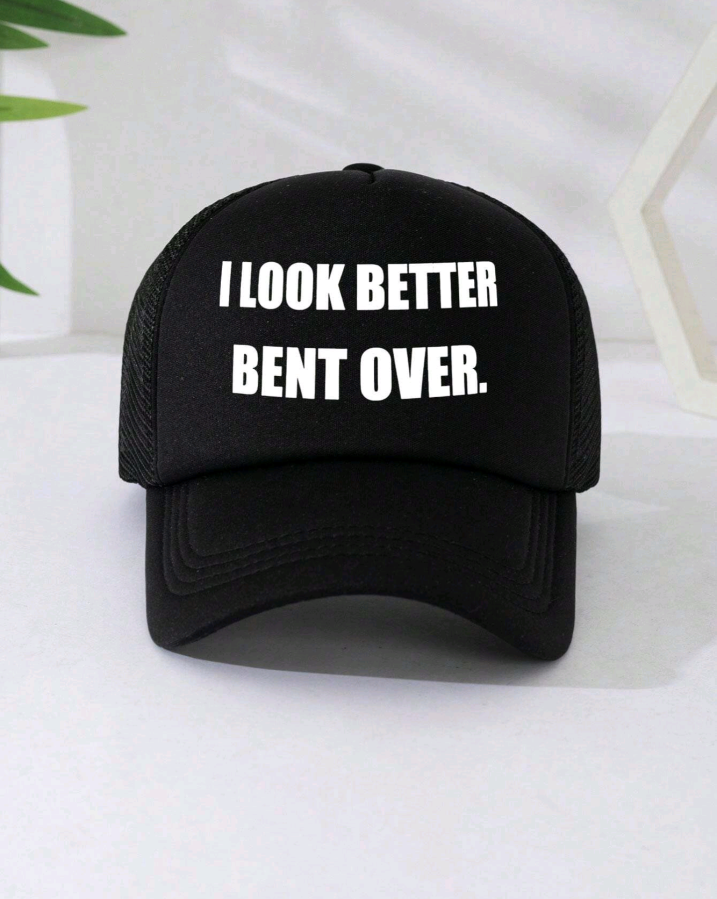 I look better bent over hat